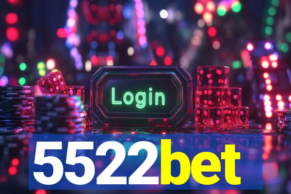 5522bet