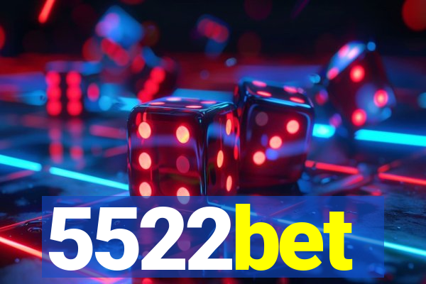 5522bet