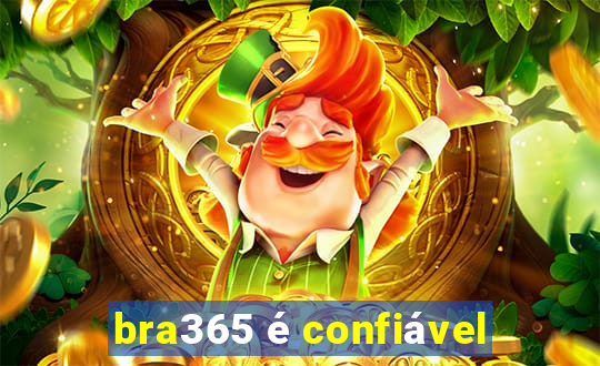 bra365 é confiável