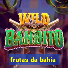 frutas da bahia