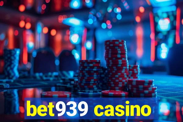 bet939 casino