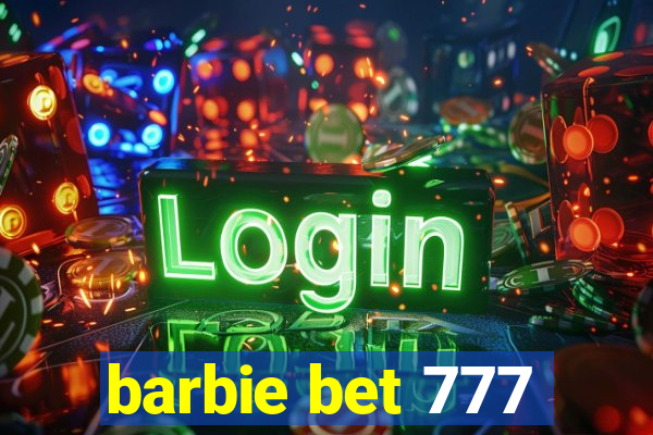 barbie bet 777