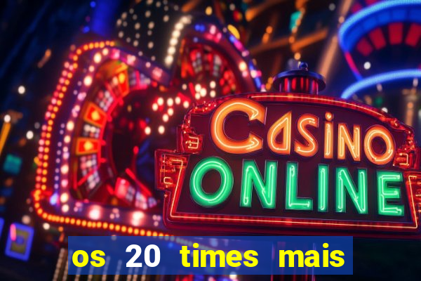 os 20 times mais antigos do brasil