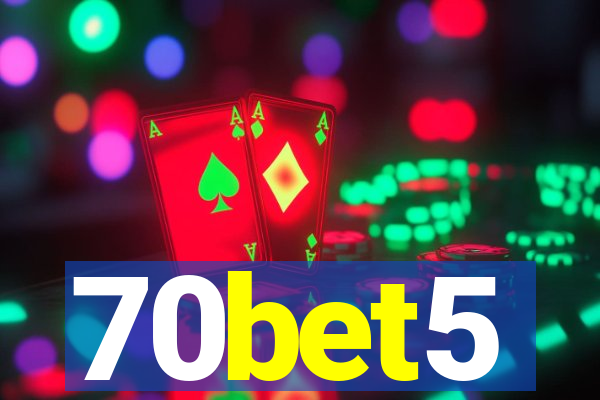 70bet5