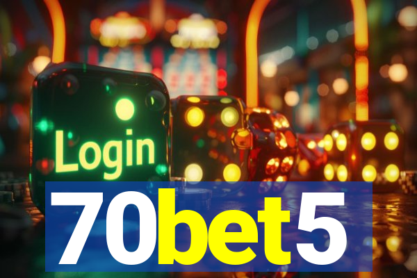 70bet5