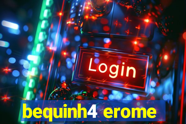 bequinh4 erome