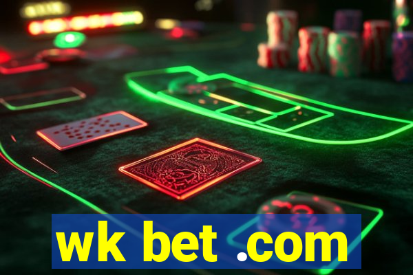 wk bet .com
