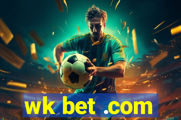 wk bet .com