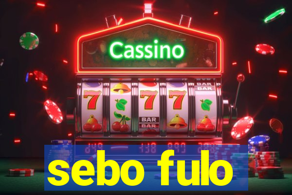 sebo fulo