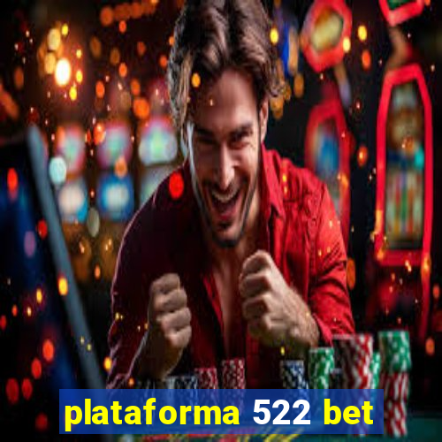 plataforma 522 bet