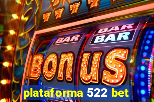 plataforma 522 bet