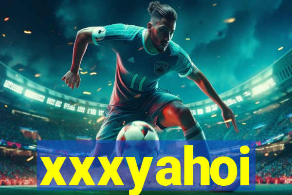 xxxyahoi