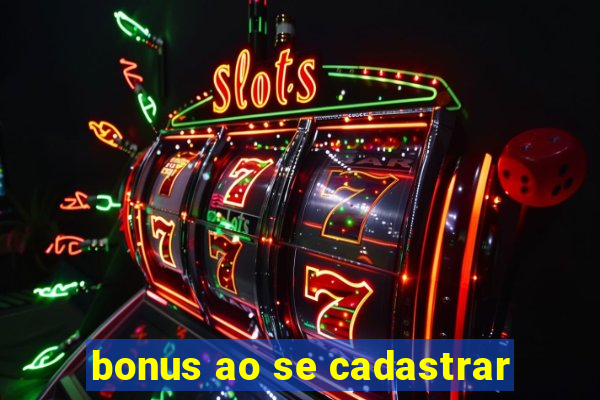 bonus ao se cadastrar