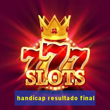handicap resultado final