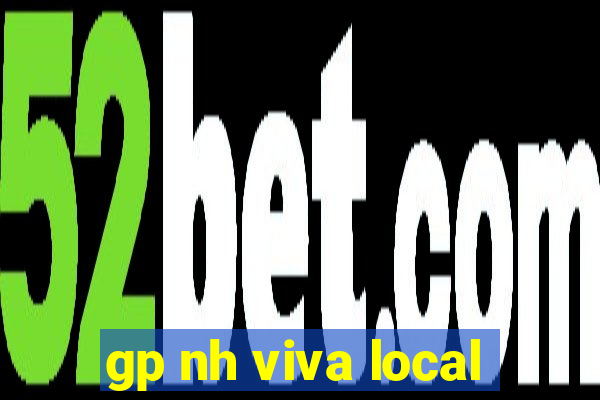 gp nh viva local