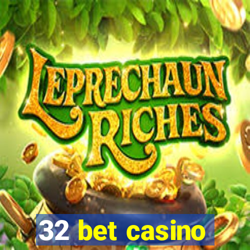 32 bet casino
