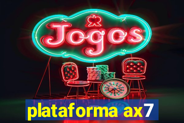 plataforma ax7