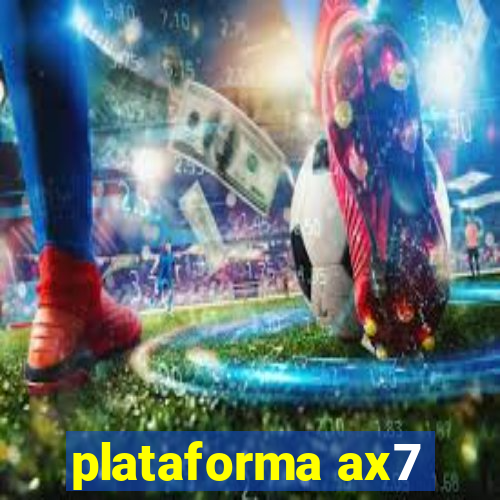 plataforma ax7