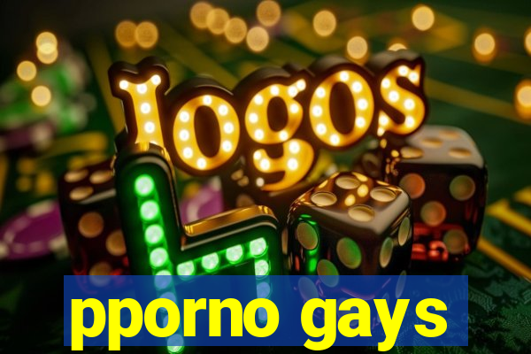 pporno gays