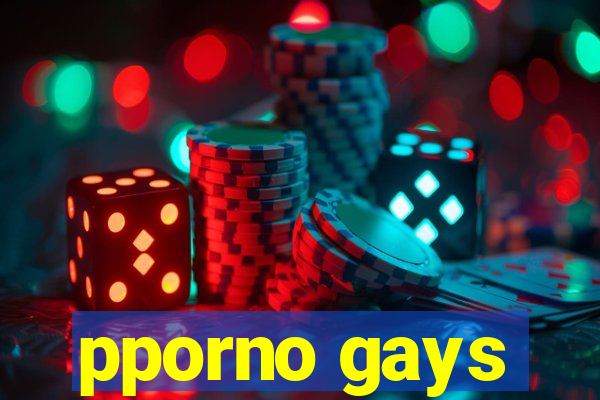 pporno gays