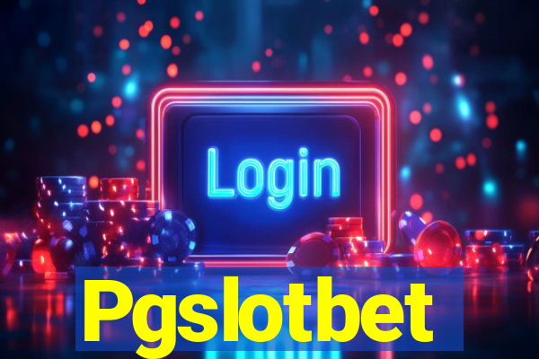 Pgslotbet