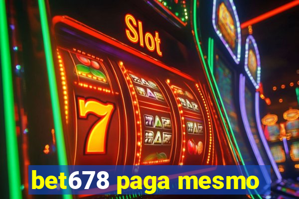bet678 paga mesmo