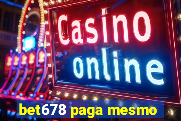 bet678 paga mesmo