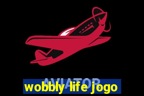 wobbly life jogo