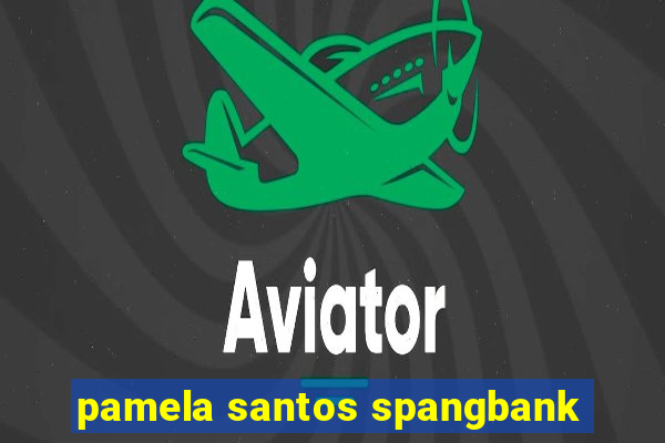 pamela santos spangbank