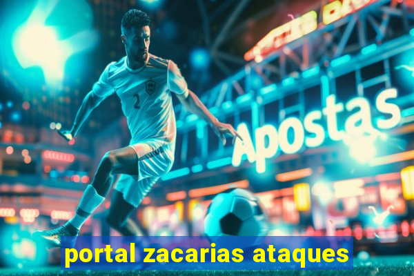 portal zacarias ataques