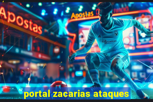 portal zacarias ataques