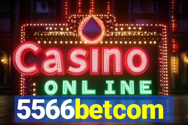 5566betcom
