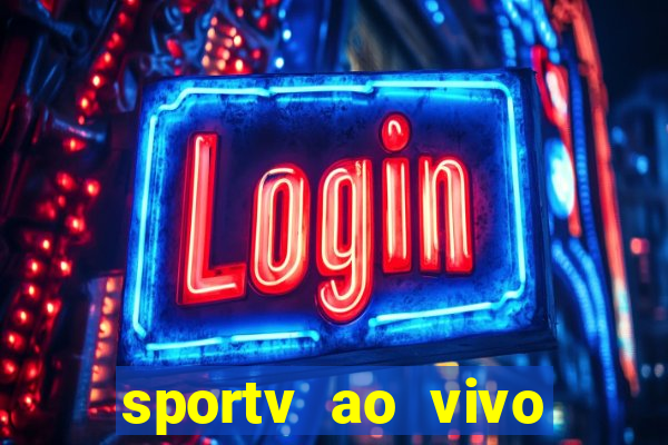 sportv ao vivo multi multicanal