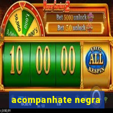 acompanhate negra