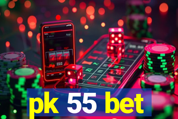 pk 55 bet