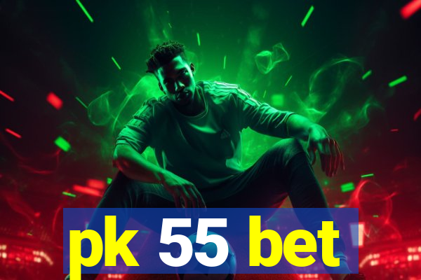pk 55 bet