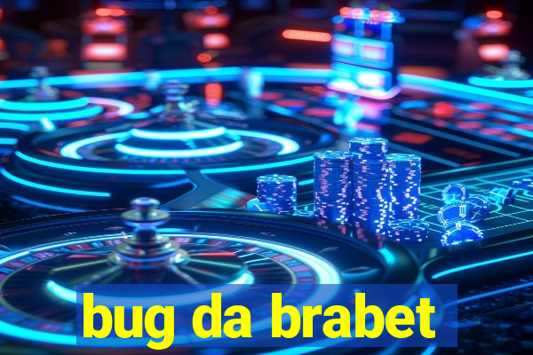 bug da brabet