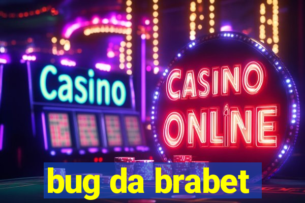 bug da brabet