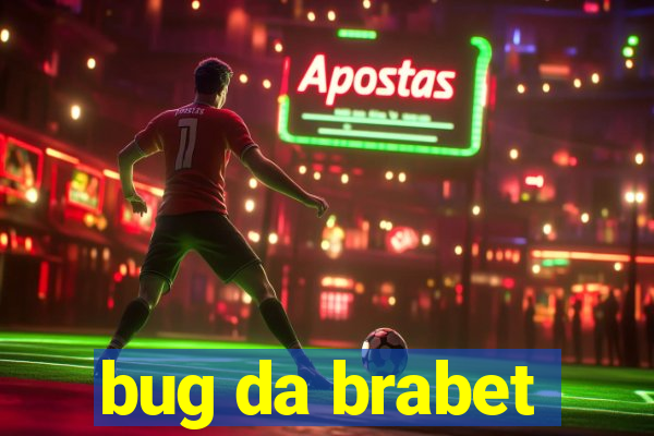 bug da brabet