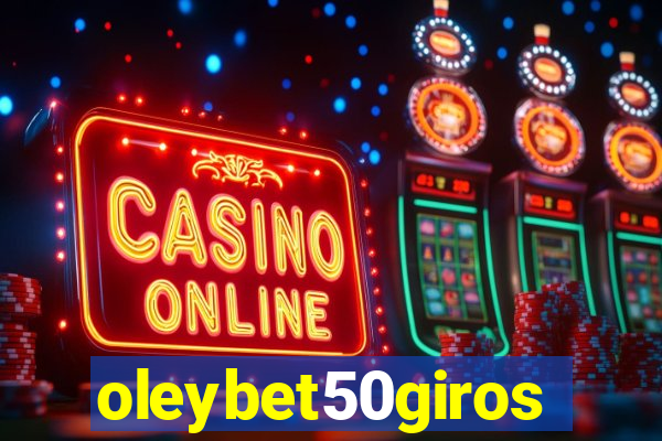 oleybet50giros
