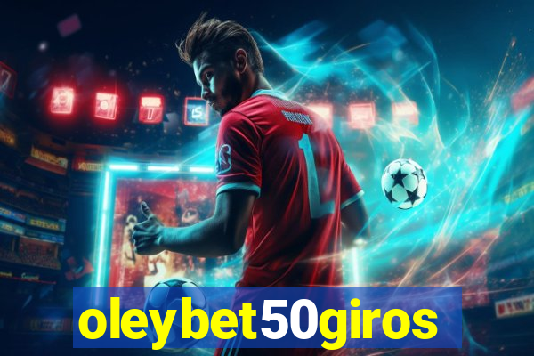 oleybet50giros