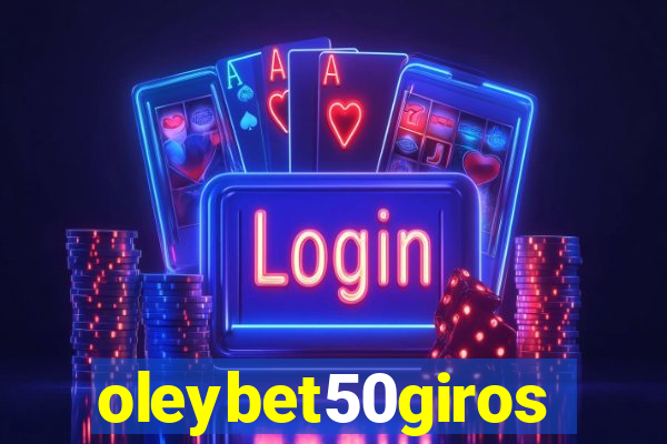 oleybet50giros