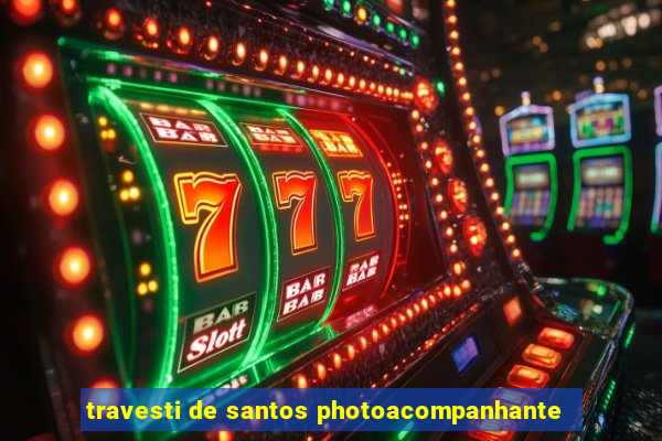 travesti de santos photoacompanhante