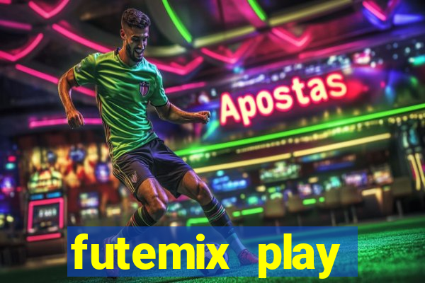 futemix play futebol ao vivo