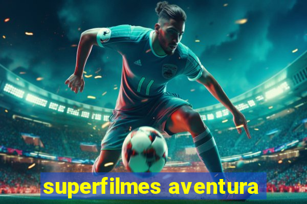superfilmes aventura
