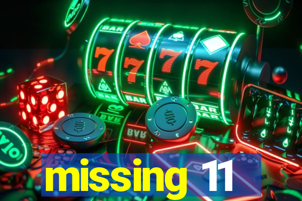 missing 11
