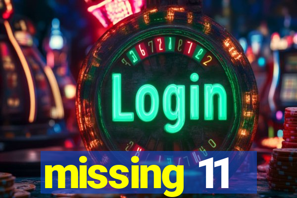 missing 11