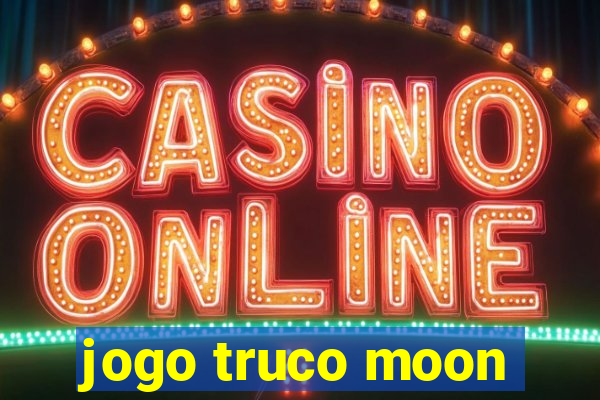 jogo truco moon