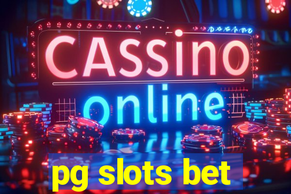 pg slots bet