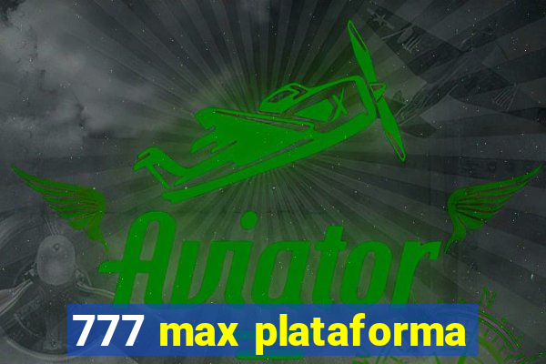 777 max plataforma